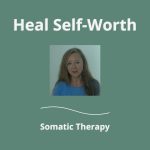 Heal Self-Worth – Somatic Therapy Thumbnail Thumbnail with Shelley in a blue T-shirt, text reading Heal Self-Worth with Somatic Therapy, and a pale grey wavy line between titles.