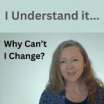 Podcast episode on why insight doesn’t always lead to change and how nervous system overwhelm affects behaviour